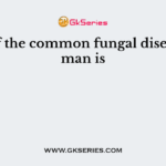 One of the common fungal diseases of man is