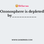 Ozonosphere is depleted by__________