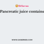 Pancreatic juice contains