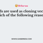 Plasmids are used as cloning vectors for which of the following reasons?