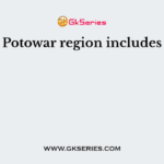 Potowar region includes