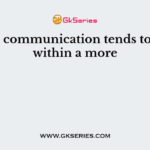 Public communication tends to occur within a more