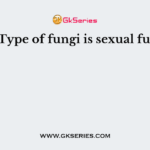 Q. ……Type of fungi is sexual fungi