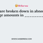 RBC’s are broken down in abnormally large amounts in __________