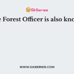 Range Forest Officer is also known as