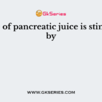 Release of pancreatic juice is stimulated by