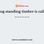Selling standing timber is called a ______