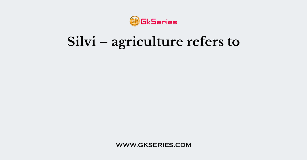 Silvi – agriculture refers to