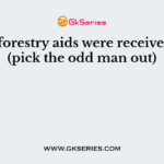 Social forestry aids were received from (pick the odd man out)