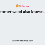 Summer wood also known as?