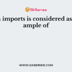 Tax on imports is considered as an example of