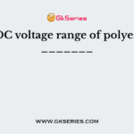 The DC voltage range of polyester is _______