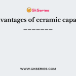 The advantages of ceramic capacitor is _______