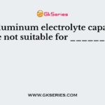 The aluminum electrolyte capacitors are not suitable for ________