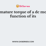 The armature torque of a dc motor is a function of its