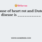 The cause of heart rot and Dutch elm disease is __________