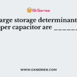 The charge storage determinants of the super capacitor are _______