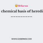 The chemical basis of heredity is _________