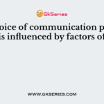 The choice of communication partners is influenced by factors of