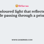The coloured light that reflects most while passing through a prism is