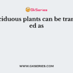 The deciduous plants can be transplanted as