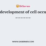 The development of cell occurs in ______