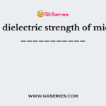 The dielectric strength of mica is ___________
