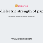 The dielectric strength of paper is ___________