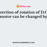 The direction of rotation of D.C series motor can be changed by