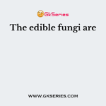 The edible fungi are
