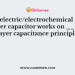 The electric/electrochemical double-layer capacitor works on _______ layer capacitance principle