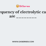 The frequency of electrolytic capacitor are ________