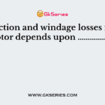 The friction and windage losses in a d.c. motor depends upon ………………..