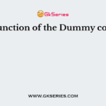 The function of the Dummy coil is to