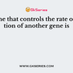 The gene that controls the rate of mutation of another gene is
