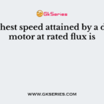 The highest speed attained by a dc shunt motor at rated flux is