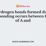The hydrogen bonds formed during A and T bonding occurs between C6NH2 of A and