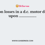 The iron losses in a d.c. motor depends upon ………………..