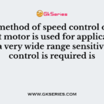 The method of speed control of DC Shunt motor is used for applications where a very wide range sensitive speed control is required is