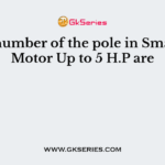 The number of the pole in Small Dc Motor Up to 5 H.P are