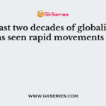The past two decades of globalisation has seen rapid movements in