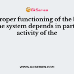 The proper functioning of the body's immune system depends in part on the activity of the