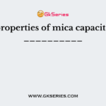 The properties of mica capacitor are __________