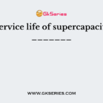 The service life of supercapacitors is _______