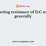 The starting resistance of D.C motor is generally