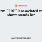 The term “TRP” is associated with TV shows stands for