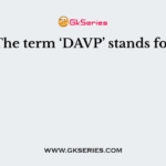 The term ‘DAVP’ stands for