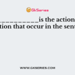 The___________is the action or description that occur in the sentence