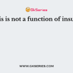 This is not a function of insulin