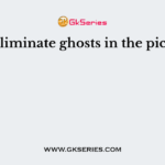 To eliminate ghosts in the picture
